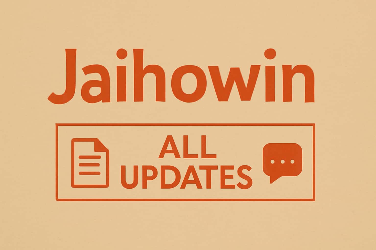 An informational graphic displaying the latest updates about Jaihowin.
